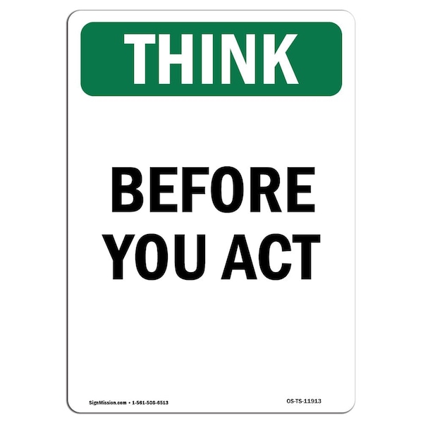 OSHA THINK Sign, Before You Act, 18in X 12in Aluminum, 12" W, 18" L, Portrait, Before You Act